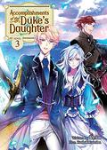 Accomplishments of the Duke's Daughter (Light Novel) Vol. 3 (Accomplishments of the Duke’s Daughter (Novel) #3) by Hazuki Futaba