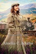 Riding the Rails (Cowboys and Angels #41) by Amelia C. Adams