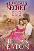 A Dangerous Secret (Bow Street Brides #6) by Jillian Eaton