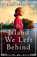 The Island We Left Behind by Kate Hewitt