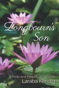 Longbourn's Son: A Pride and Prejudice Variation by Laraba Kendig