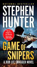 Game of Snipers (Bob Lee Swagger #11) by Stephen Hunter
