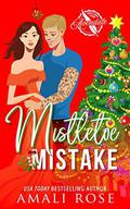 Mistletoe Mistake: A Brother's Best Friend Holiday Romance (Greetings From Avondale #1) by Amali Rose