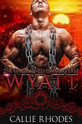 Wyatt (The Unchained Omegaverse #5) by Callie Rhodes
