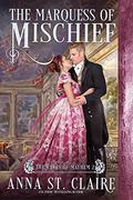 The Marquess of Mischief (The Rakes of Mayhem #2) by Anna St. Claire
