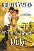Fortune Favors the Duke (The Cambridge Brotherhood #1) by Kristin Vayden