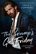 The Grump's Girl Friday: A Secret Pregnancy Romance  (Forbidden Temptations) by Sofia T Summers