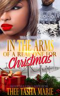 In The Arms Of A Real One For Christmas by Thee Tasha Marie