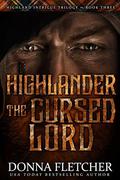 Highlander The Cursed Lord (Highland Intrigue Trilogy #3) by Donna Fletcher