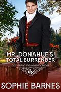 Mr. Donahue's Total Surrender (Enterprising Scoundrels #1) by Sophie Barnes