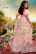 Slightly Wicked by Alyssa Clarke