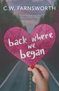 Back Where We Began by C.W. Farnsworth
