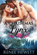 A Christmas Lynx (Idlewyld Mates #1) by Renee Hewett