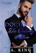Doctor D's Orderly Affair (Doctors of Eastport General) by C.A. King
