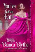 You've Got an Earl (Determined Debutantes #2) by Bianca Blythe