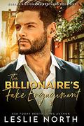 The Billionaire's Fake Engagement by Leslie North