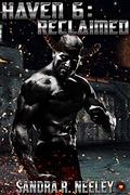 Haven 6: Reclaimed by Sandra R. Neeley