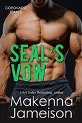 SEAL's Vow (Coronado Team 2 #3) by Makenna Jameison