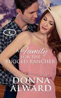 A Family for the Rugged Rancher by Donna Alward