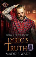 Lyric’s Truth (Police and Fire: Operation Alpha; Ryoshi Delta #5) by Maddie Wade