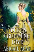The Duke's Blooming Love by Abigail Agar