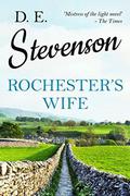 Rochester's Wife by D.E. Stevenson