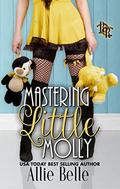 Mastering Little Molly: A Rawhide Ranch Story by Allie Belle