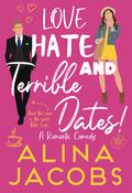 Love, Hate, and Terrible Dates! by Alina Jacobs