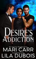 Desire's Addiction by Mari Carr, Lila Dubois