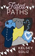 Fated Paths by Kelsey Soliz