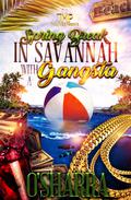 SPRING BREAK IN SAVANNAH WITH A GANGSTA by O'Sharra