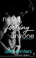 Not Fooling Anyone (Lessons Learned #2) by Allie Winters