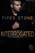 Interrogated by Piper Stone