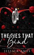 The Ties That Bind (Fraser Crime Syndicate #2) by Jessica Ames