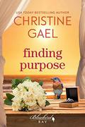 Finding Purpose (Bluebird Bay #10) by Christine Gael