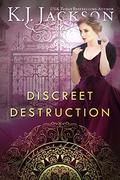 Discreet Destruction by K.J. Jackson