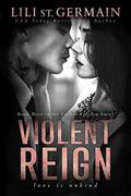 Violent Reign (Violent Kingdom #3) by Lili St. Germain