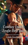 Cowboy Daddy, Jingle-Bell Baby  (Christmas Treats) (Christmas Treats #3) by Linda Goodnight