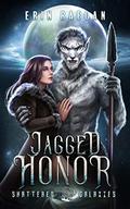 Jagged Honor: Shattered Galaxies (Shattered Galaxies #7) by Erin Raegan