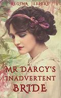Mr. Darcy's Inadvertent Bride by Regina Jeffers