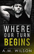Where Our Turn Begins (Arrow Creek #4) by A.M. Wilson