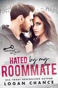 Hated by My Roommate by Logan Chance
