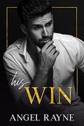 His Win by Angel Rayne