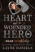 Dear Huxley: Heart of a Wounded Hero by Layne Daniels