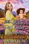 The Widow’s Mail Order Husband (Birch River Brides #4) by Amelia Rose