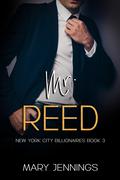 Mr. Reed: New York City Billionaires Book 3 by Mary Jennings