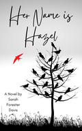 Her Name is Hazel by Sarah Forester Davis