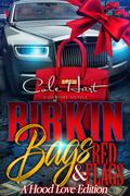 Birkin Bags & Red Flags: A Hood Love Edition by Mz. Biggs