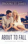 About to Fall (The Alexander Family #3) by Brooke St. James