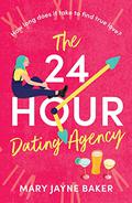 The 24 Hour Dating Agency by Mary Jayne Baker